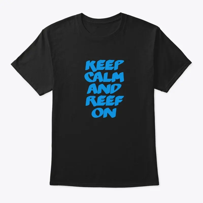 Keep Calm And Reef On