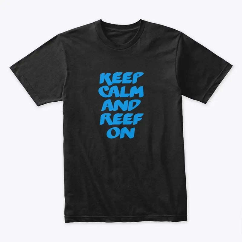 Keep Calm And Reef On