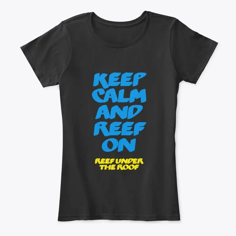 KEEP CALM AND REEF ON